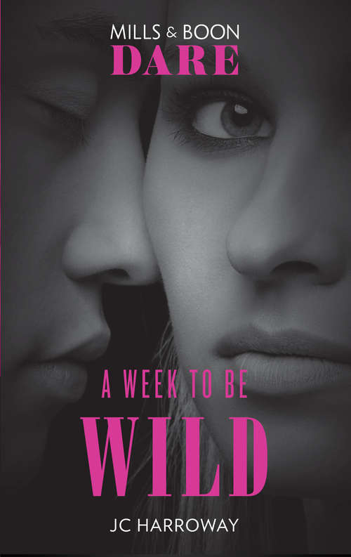 Book cover of A Week To Be Wild (ePub edition) (Mills And Boon Dare Ser.)