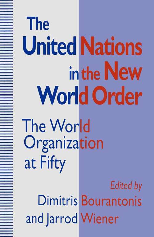 Book cover of The United Nations in the New World Order: The World Organization at Fifty (1st ed. 1995)