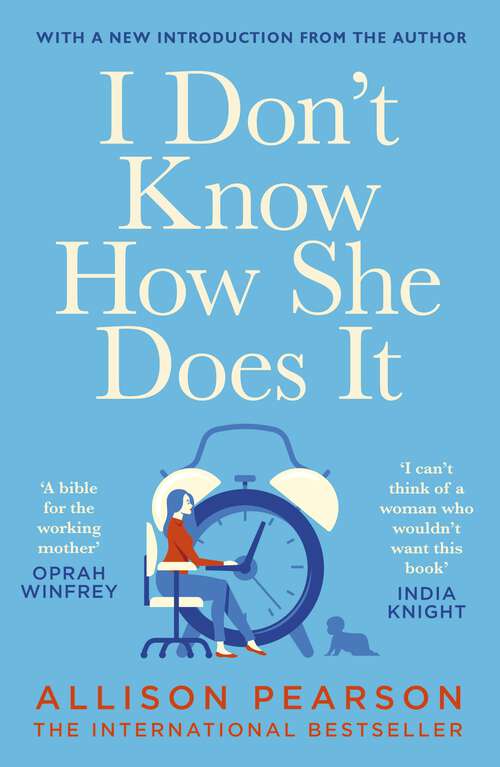 Book cover of I Don't Know How She Does It: The Life Of Kate Reddy, Working Mother