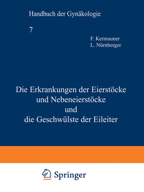 Book cover of Die Erkrankungen der Eierstöcke und Nebeneierstöcke und die Geschwülste der Eileiter (3. Aufl. 1932) (Handbuch der Gynäkologie #7)