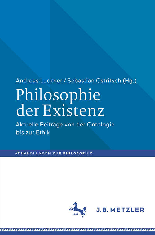 Book cover of Philosophie der Existenz: Aktuelle Beiträge von der Ontologie bis zur Ethik (1. Aufl. 2019) (Abhandlungen zur Philosophie)