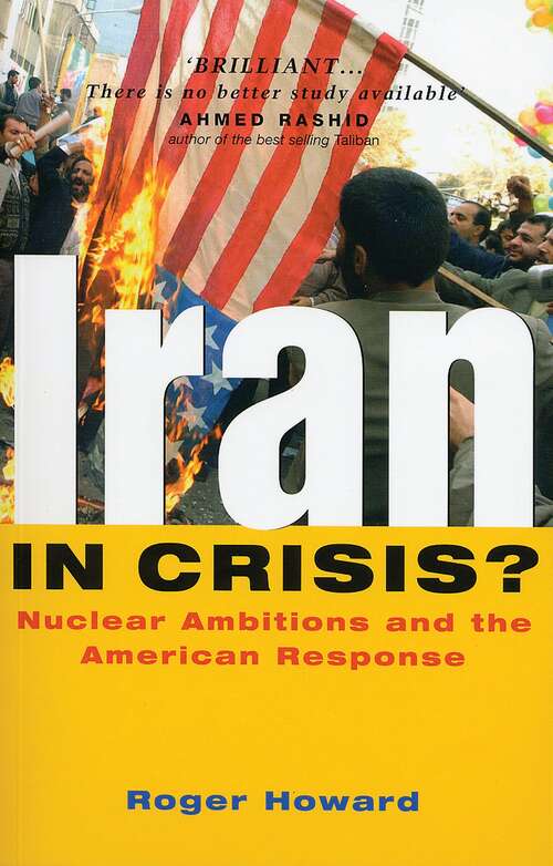 Book cover of Iran in Crisis?: Nuclear Ambitions and the American Response