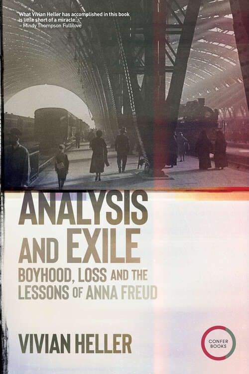 Book cover of Analysis and Exile: Boyhood, Loss, and the Lessons of Anna Freud