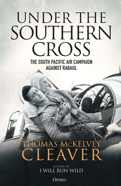 Book cover of Under the Southern Cross: The South Pacific Air Campaign Against Rabaul