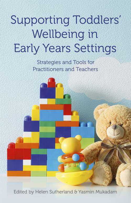 Book cover of Supporting Toddlers' Wellbeing in Early Years Settings: Strategies and Tools for Practitioners and Teachers