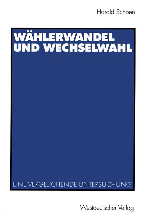 Book cover of Wählerwandel und Wechselwahl: Eine vergleichende Untersuchung (2003) (Studien zur Politikwissenschaft)