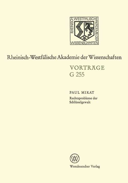 Book cover of Rechtsprobleme der Schlüsselgewalt: 229. Sitzung am 15. März 1978 in Düsseldorf (1981) (Rheinisch-Westfälische Akademie der Wissenschaften #255)