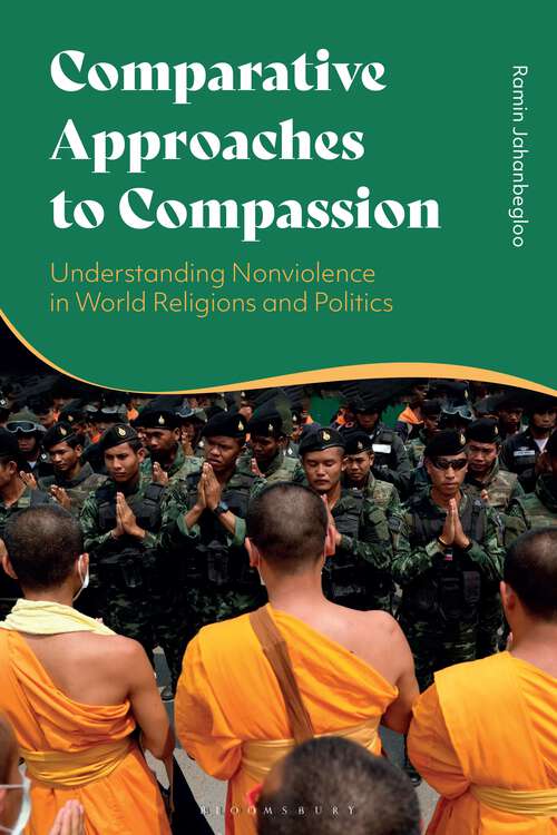 Book cover of Comparative Approaches to Compassion: Understanding Nonviolence in World Religions and Politics