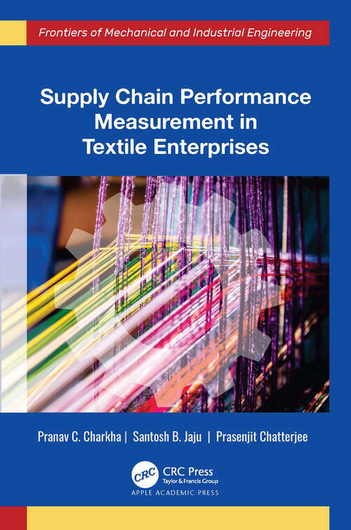 Book cover of Supply Chain Performance Measurement in Textile Enterprises (Frontiers of Mechanical and Industrial Engineering)