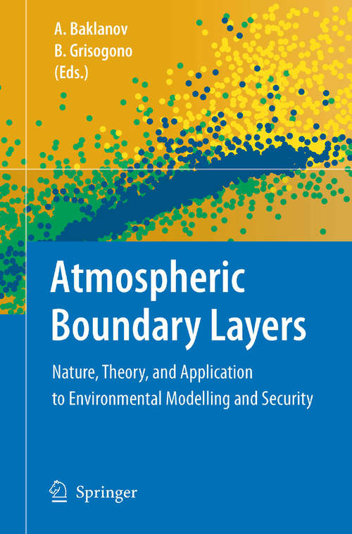 Book cover of Atmospheric Boundary Layers: Nature, Theory, and Application to Environmental Modelling and Security (2007)