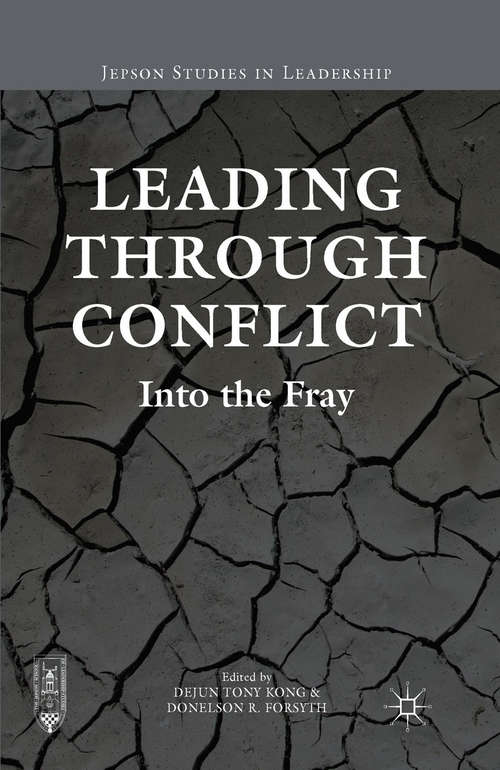 Book cover of Leading through Conflict: Into the Fray (1st ed. 2016) (Jepson Studies in Leadership)