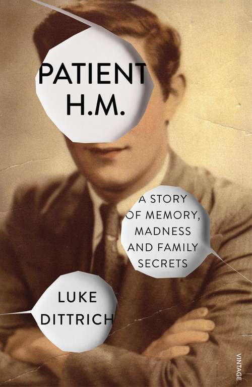 Book cover of Patient H.M.: A Story of Memory, Madness and Family Secrets