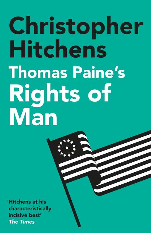 Book cover of Thomas Paine's Rights of Man: A Biography (Main) (BOOKS THAT SHOOK THE WORLD #6)