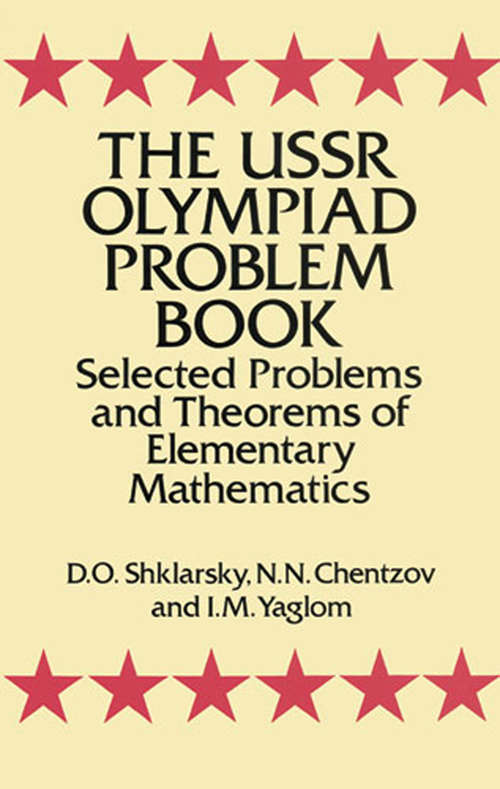 Book cover of The USSR Olympiad Problem Book: Selected Problems and Theorems of Elementary Mathematics (Dover Books on Mathematics)