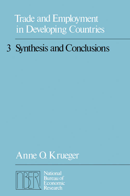 Book cover of Trade and Employment in Developing Countries, Volume 3: Synthesis and Conclusions (National Bureau of Economic Research Monograph)