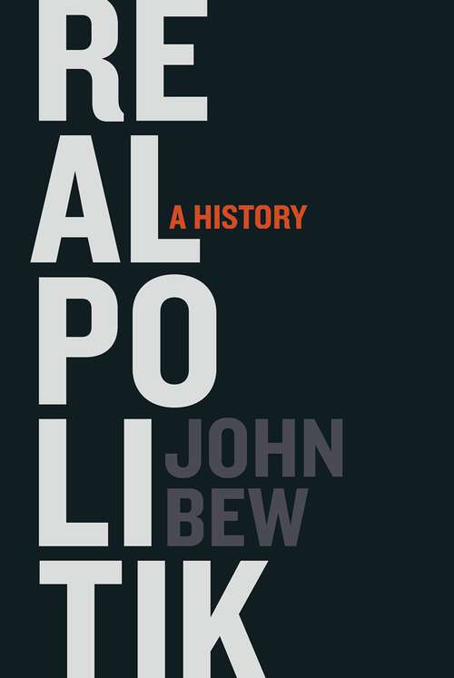Book cover of Realpolitik: A History