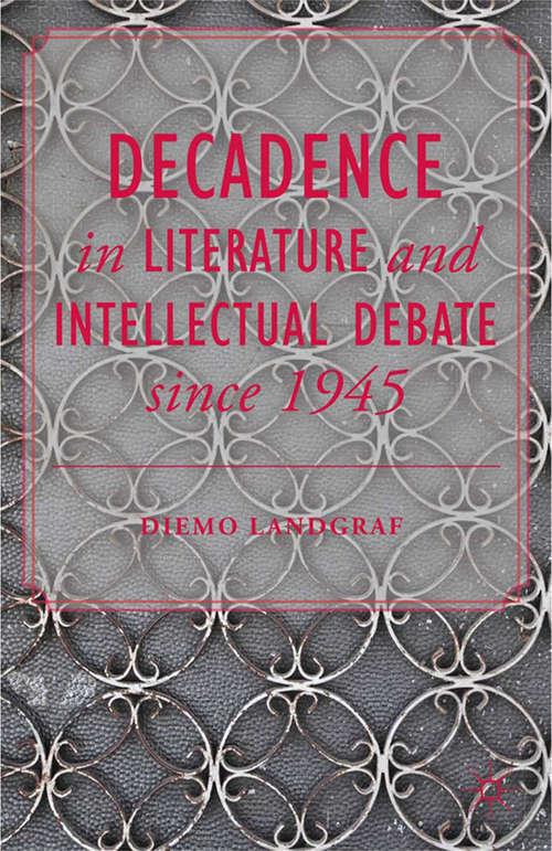 Book cover of Decadence in Literature and Intellectual Debate since 1945 (2014)