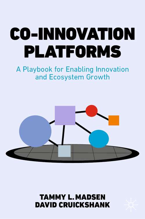 Book cover of Co-Innovation Platforms: A Playbook for Enabling Innovation and Ecosystem Growth (1st ed. 2022)