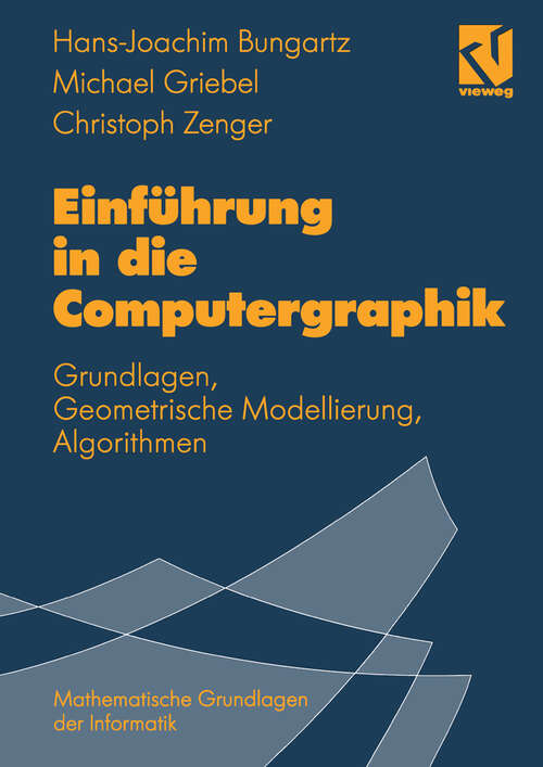 Book cover of Einführung in die Computergraphik: Grundlagen, Geometrische Modellierung, Algorithmen (1996) (Mathematische Grundlagen der Informatik)