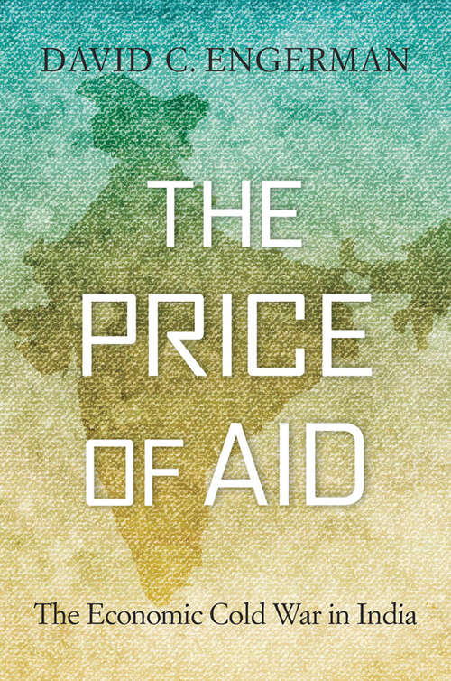 Book cover of The Price of Aid: The Economic Cold War in India