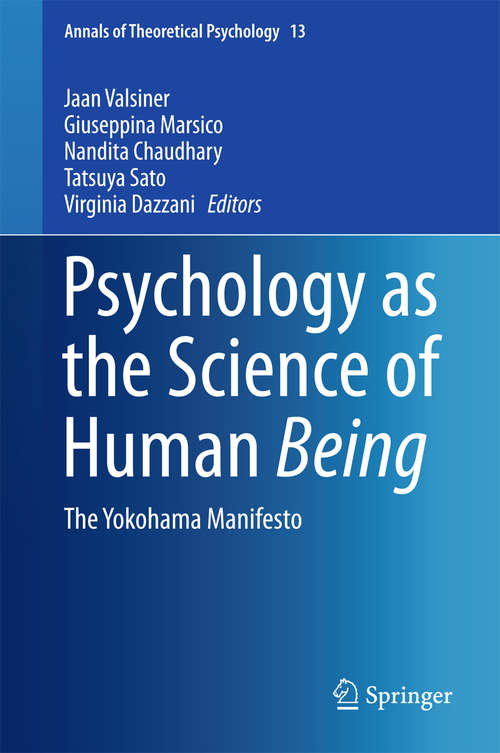 Book cover of Psychology as the Science of Human Being: The Yokohama Manifesto (1st ed. 2016) (Annals of Theoretical Psychology #13)