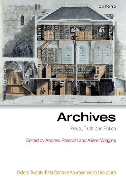 Book cover of Archives: Power, Truth, and Fiction (Oxford Twenty-First Century Approaches to Literature)