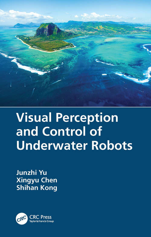 Book cover of Visual Perception and Control of Underwater Robots