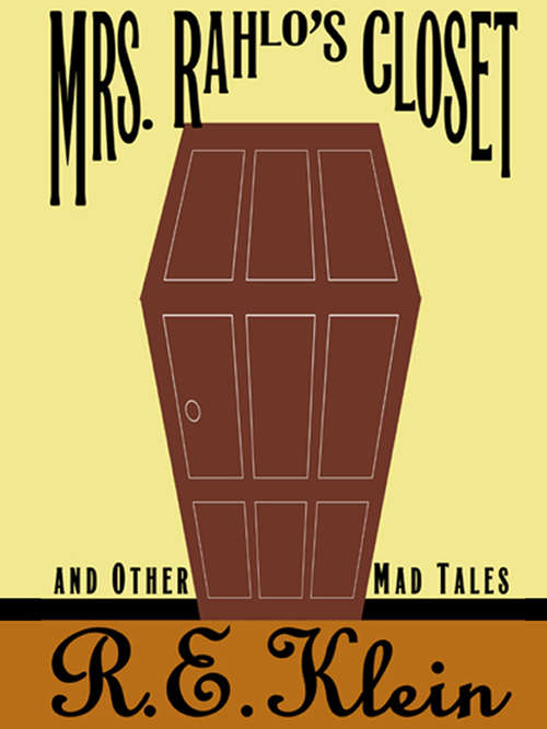 Book cover of Mrs. Rahlo's Closet and Other Mad Tales