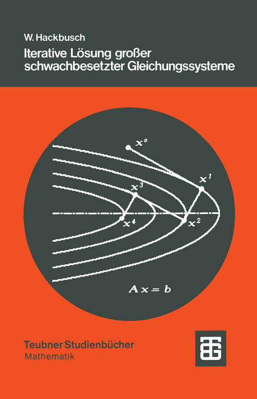 Book cover of Iterative Lösung großer schwachbesetzter Gleichungssysteme (1991) (Leitfäden der angewandten Mathematik und Mechanik - Teubner Studienbücher #69)