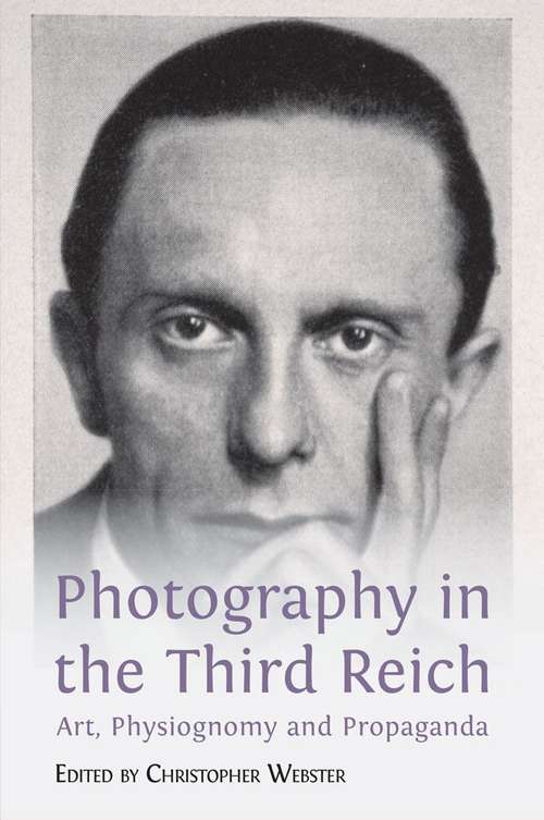 Book cover of Photography in the Third Reich: Art, Physiognomy and Propaganda