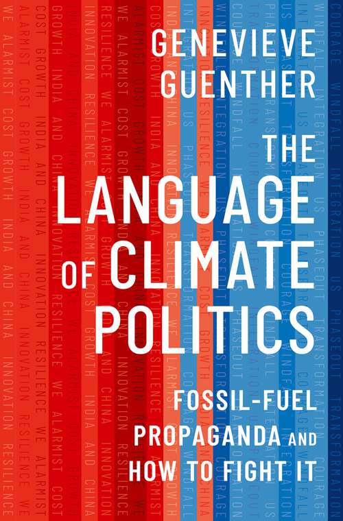 Book cover of The Language of Climate Politics: Fossil-Fuel Propaganda and How to Fight It