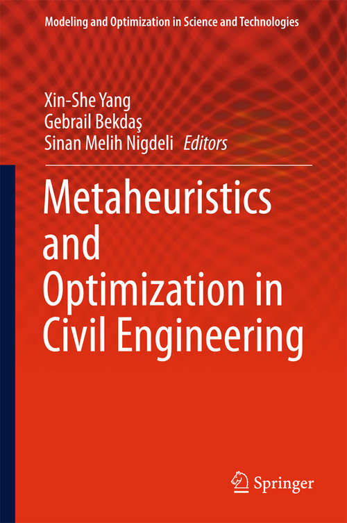 Book cover of Metaheuristics and Optimization in Civil Engineering (1st ed. 2016) (Modeling and Optimization in Science and Technologies #7)