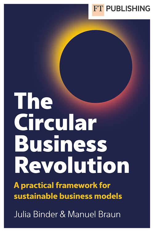 Book cover of The Circular Business Revolution: A practical framework for sustainable business models