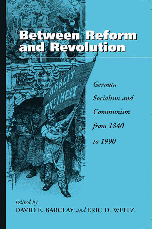 Book cover of Between Reform and Revolution: German Socialism and Communism from 1840 to 1990