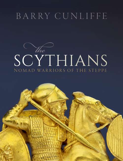 Book cover of The Scythians: Nomad Warriors of the Steppe