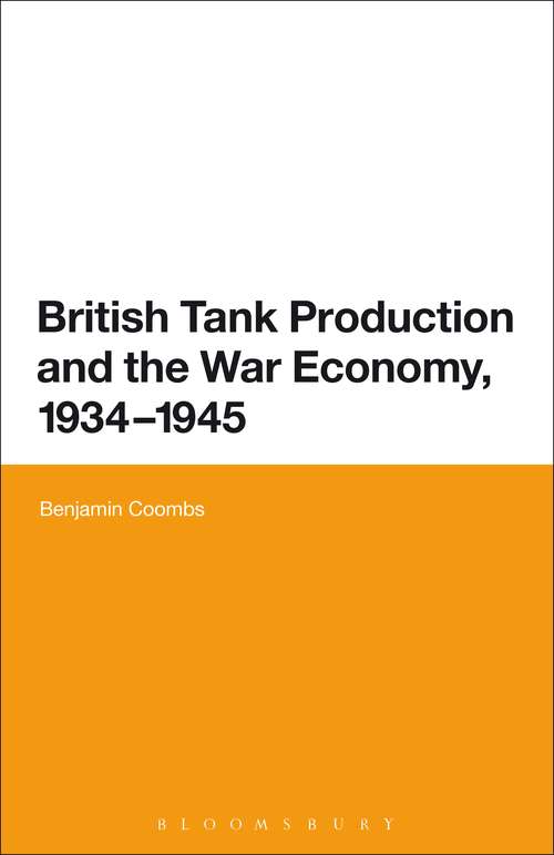 Book cover of British Tank Production and the War Economy, 1934-1945