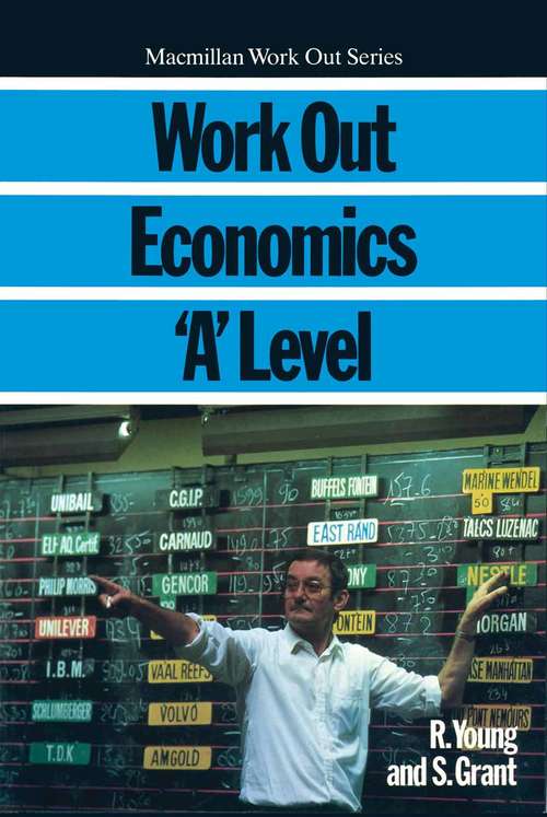 Book cover of Work Out Economics 'A' Level (1st ed. 1989) (Macmillan Work Out)
