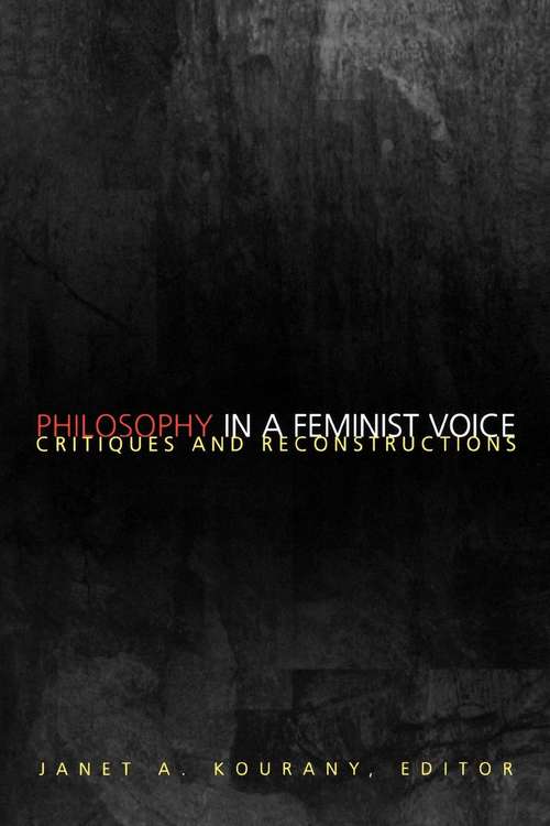 Book cover of Philosophy in a Feminist Voice: Critiques and Reconstructions