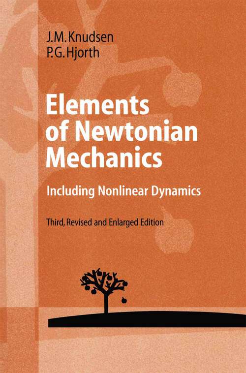 Book cover of Elements of Newtonian Mechanics: Including Nonlinear Dynamics (3rd ed. 2000) (Advanced Texts in Physics)