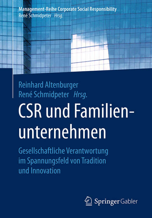Book cover of CSR und Familienunternehmen: Gesellschaftliche Verantwortung im Spannungsfeld von Tradition und Innovation (1. Aufl. 2018) (Management-Reihe Corporate Social Responsibility)