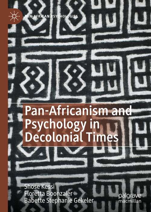 Book cover of Pan-Africanism and Psychology in Decolonial Times (1st ed. 2021) (Pan-African Psychologies)