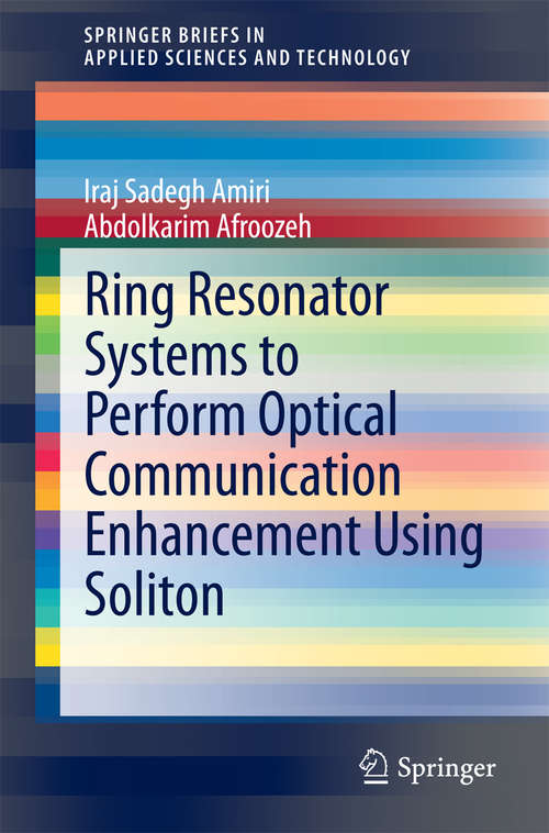 Book cover of Ring Resonator Systems to Perform Optical Communication Enhancement Using Soliton (2015) (SpringerBriefs in Applied Sciences and Technology)