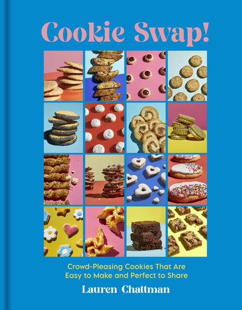 Book cover of Cookie Swap!: Crowd-Pleasing Cookies That Are Easy to Make and Perfect to Share