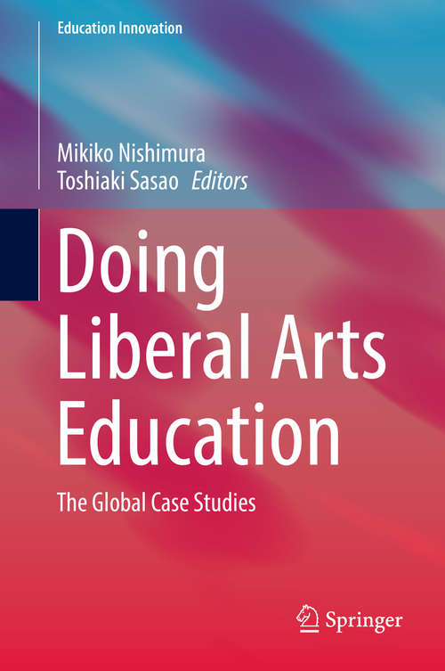 Book cover of Doing Liberal Arts Education: The Global Case Studies (1st ed. 2019) (Education Innovation Series)
