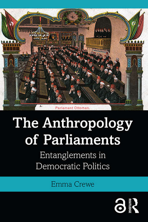 Book cover of The Anthropology of Parliaments: Entanglements in Democratic Politics