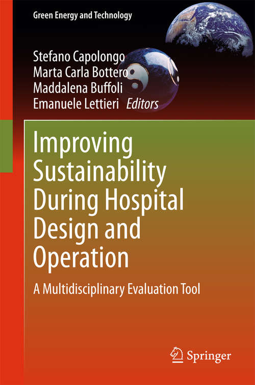 Book cover of Improving Sustainability During Hospital Design and Operation: A Multidisciplinary Evaluation Tool (2015) (Green Energy and Technology)