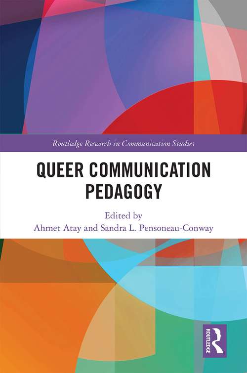 Book cover of Queer Communication Pedagogy (Routledge Research in Communication Studies)