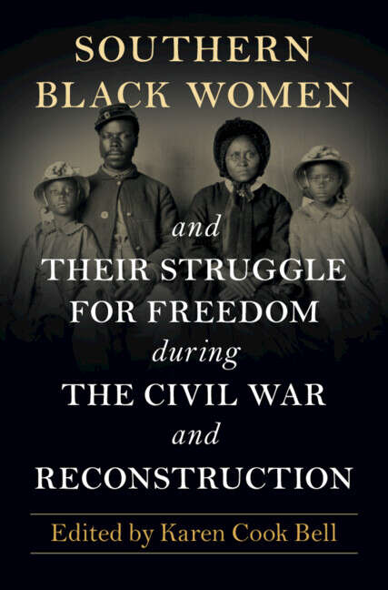 Book cover of Southern Black Women and Their Struggle for Freedom during the Civil War and Reconstruction