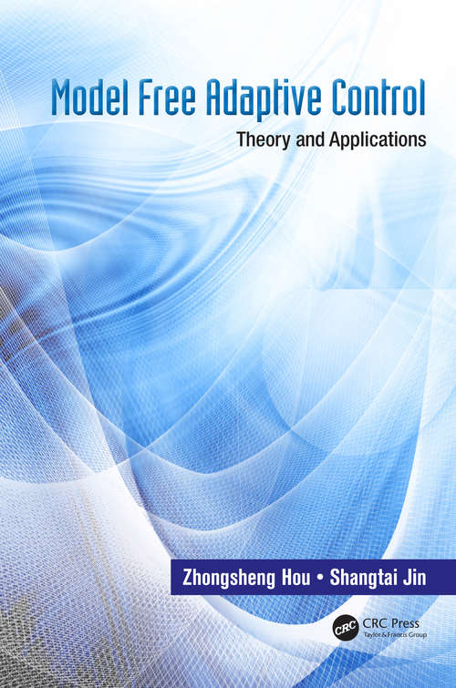 Book cover of Model Free Adaptive Control: Theory and Applications