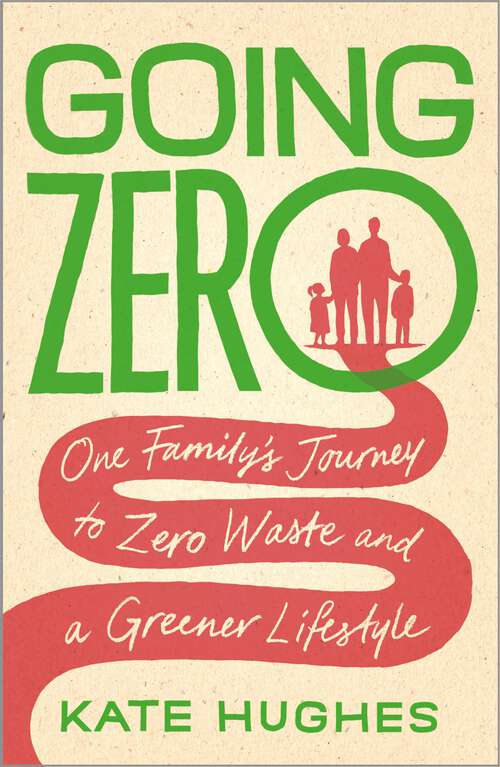 Book cover of Going Zero: One Family's Journey to Zero Waste and a Greener Lifestyle